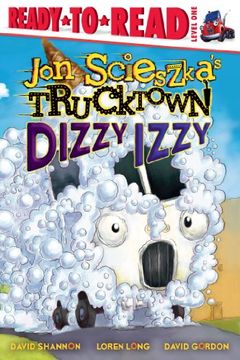 portada Dizzy Izzy (Jon Scieszka's Trucktown)