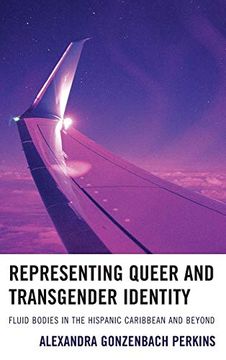 portada Representing Queer and Transgender Identity: Fluid Bodies in the Hispanic Caribbean and Beyond (en Inglés)