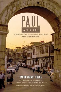 portada Paul and Me: A Journey to and from the Damascus Road, from Islam to Christ