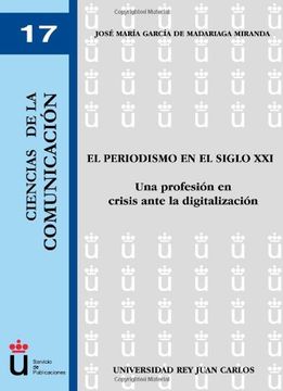 portada El Periodismo en el Siglo Xxi: Una Profesion en Crisis Ante la Globalizacion (in Spanish)