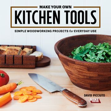 portada Make Your own Kitchen Tools: Simple Woodworking Projects for Everyday use (in English)