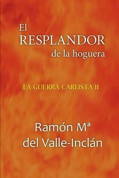 portada El resplandor de la hoguera (La guerra carlista) (Volume 2) (Spanish Edition)