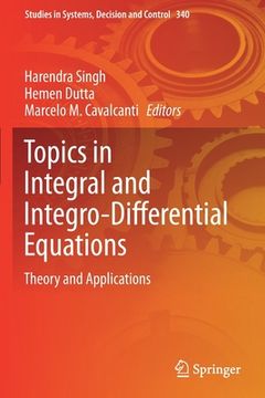 portada Topics in Integral and Integro-Differential Equations: Theory and Applications (en Inglés)
