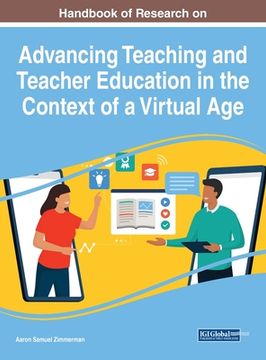 portada Handbook of Research on Advancing Teaching and Teacher Education in the Context of a Virtual Age (en Inglés)