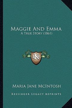 portada maggie and emma: a true story (1861) (en Inglés)