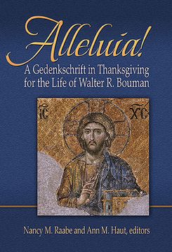 portada Alleluia!: A Gedenkschaft in Thanksgiving for the Life of Walter R. Bouman (en Inglés)