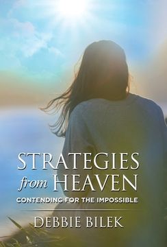 portada Strategies from Heaven: Contending for the Impossible (en Inglés)