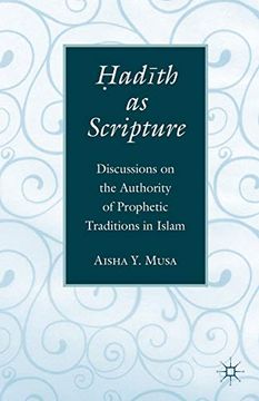 portada Hadith as Scripture: Discussions on the Authority of Prophetic Traditions in Islam (en Inglés)