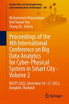 portada Proceedings of the 4th International Conference on Big Data Analytics for Cyber-Physical System in Smart City - Volume 2: Bdcps 2022, December 16-17, (in English)