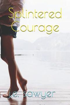 portada Splintered Courage (en Inglés)