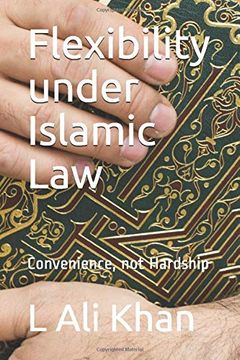 portada Flexibility Under Islamic Law: Convenience, not Hardship (en Inglés)