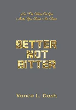 portada Better not Bitter: Let the Word of god Make you Better not Bitter (in English)