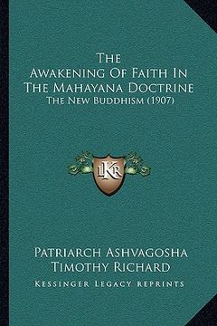 portada the awakening of faith in the mahayana doctrine: the new buddhism (1907) (en Inglés)
