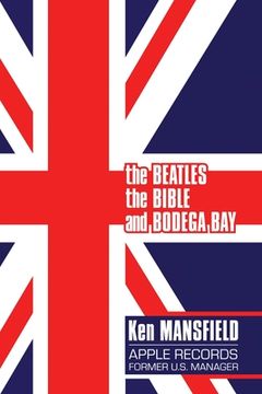 portada The Beatles, the Bible and Bodega Bay: A Long and Winding Road (en Inglés)
