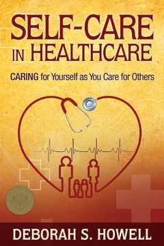 portada Self-Care in HealthCare: Caring for Yourself as You Care for Others (en Inglés)