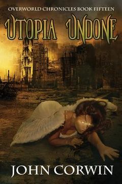 portada Utopia Undone: Overworld Chronicles Book Fifteen (en Inglés)