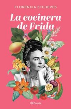portada La cocinera de Frida (in Spanish)