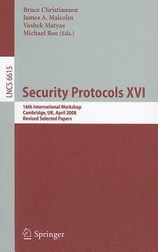 portada security protocols xvi: 16th international workshop, cambridge, uk, april 16-18, 2008, revised selected papers (en Inglés)