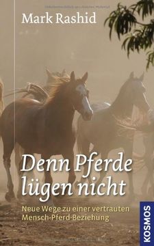 portada ... denn Pferde lügen nicht: Neue Wege zu einer vertrauten Mensch-Pferd-Beziehung (in German)