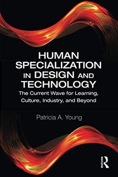 portada Human Specialization in Design and Technology: The Current Wave for Learning, Culture, Industry, and Beyond (in English)
