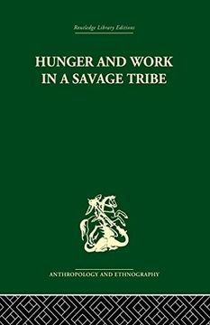 portada Hunger and Work in a Savage Tribe: A Functional Study of Nutrition Among the Southern Bantu