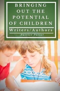 portada Bringing Out the Potential of Children: Writers/Authors (en Inglés)