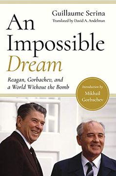 portada An Impossible Dream: Reagan, Gorbachev, and a World Without the Bomb (en Inglés)