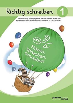 portada Richtig Schreiben 1 (Grundschrift): Selbstständig Strategiegeleitet Rechtschreiben Lernen und Systematisch den Grundwortschatz Trainieren (en Alemán)