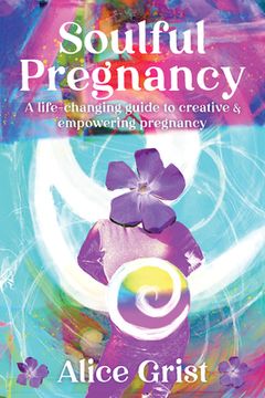 portada Soulful Pregnancy: A life-changing guide to creative & empowering pregnancy (en Inglés)