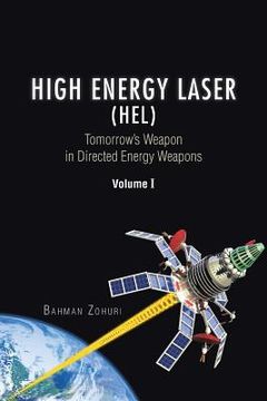 portada High Energy Laser (HEL): Tomorrow's Weapon in Directed Energy Weapons Volume I (en Inglés)
