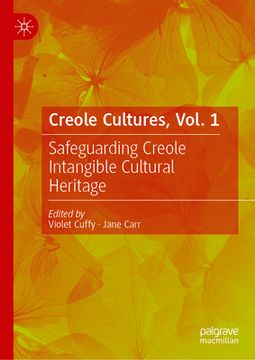 portada Creole Cultures, Vol. 1: Safeguarding Creole Intangible Cultural Heritage (en Inglés)