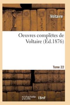 portada Oeuvres Complètes de Voltaire. Tome 22 (en Francés)