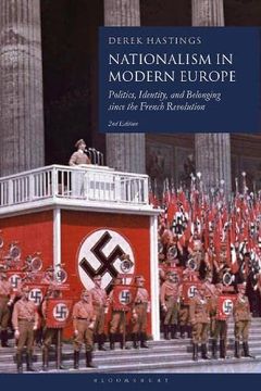 portada Nationalism in Modern Europe: Politics, Identity, and Belonging Since the French Revolution (in English)