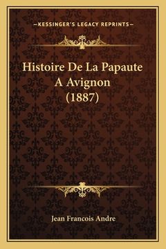 portada Histoire De La Papaute A Avignon (1887) (en Francés)