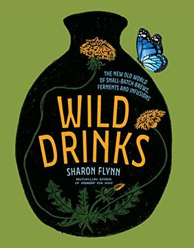 portada Wild Drinks: The new old World of Small-Batch Brews, Ferments and Infusions (in English)