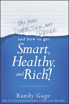 portada why you ` re dumb, sick and broke.. . and how to get smart, healthy and rich! (in English)