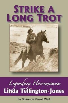 portada Strike a Long Trot: Legendary Horsewoman Linda Tellington-Jones (en Inglés)