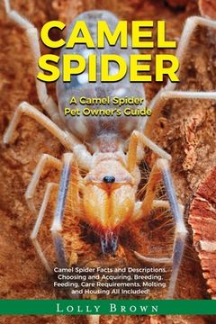 portada Camel Spider: A Camel Spider Pet Owner's Guide (en Inglés)