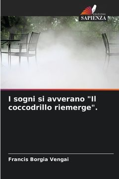 portada I sogni si avverano "Il coccodrillo riemerge". (en Italiano)