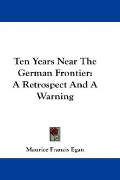 portada ten years near the german frontier: a retrospect and a warning (en Inglés)