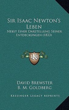 portada Sir Isaac Newton's Leben: Nebst Einer Darstellung Seiner Entdeckungen (1833) (en Alemán)