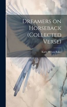 portada Dreamers on Horseback (collected Verse) (en Inglés)