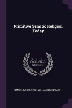 portada Primitive Semitic Religion Today (en Inglés)
