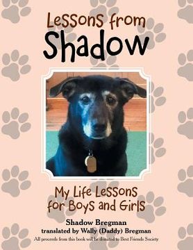 portada Lessons from Shadow: My Life Lessons for Boys and Girls (en Inglés)