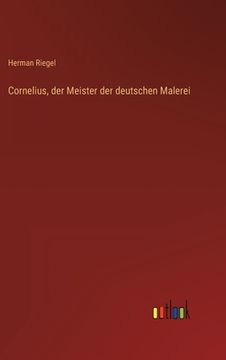 portada Cornelius, der Meister der deutschen Malerei (en Alemán)