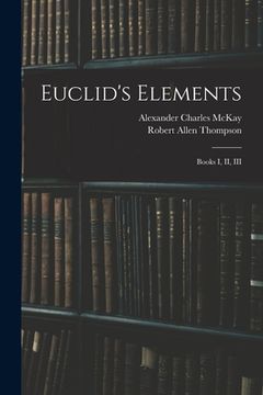 portada Euclid's Elements: Books I, II, III (en Inglés)