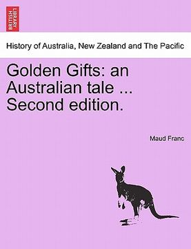portada golden gifts: an australian tale ... second edition. (en Inglés)