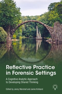 portada Reflective Practice in Forensic Settings: A Cognitive Analytic Approach to Developing Shared Thinking (en Inglés)