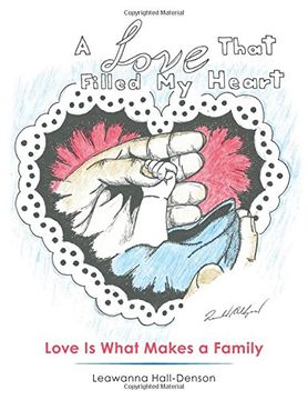 portada A Love That Filled My Heart: Love Is What Makes a Family