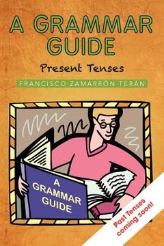 portada A Grammar Guide: Present Tenses and Dictionary (in Spanish)